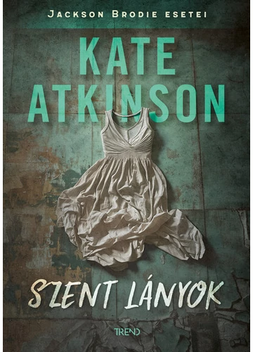 Szent lányok Kate Atkinson