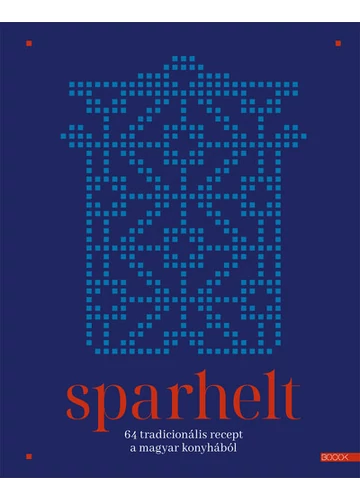 Sparhelt - 64 tradicionális recept a magyar konyhából, konyvaruhaz.eu, könyvesbolt, 