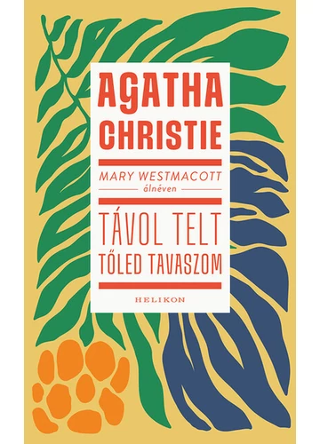 Mary Westmacott: Távol telt tőled tavaszom Agatha Christie, konyvaruhaz.eu, könyvesbolt, 