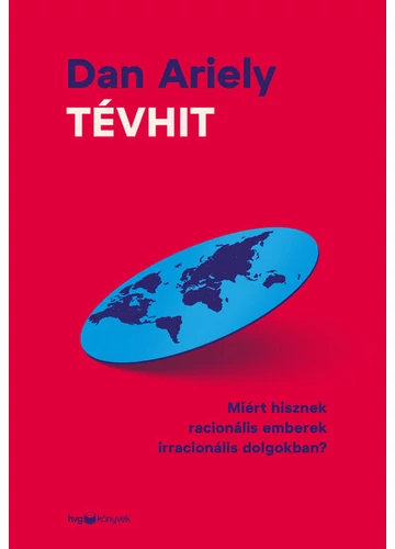 Tévhit - Miért hisznek racionális emberek irracionális dolgokban? Dan Ariely, könyvaruhaz.eu, könyvesbolt, 