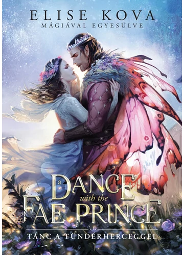 A Dance With The Fae Prince - Tánc a Tündérherceggel (éldekorált) Elise Kova, konyvaruhaz.eu, könyvesbolt, 