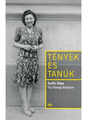 Tíz hónap Babilon - Tények és Tanúk Galló Olga