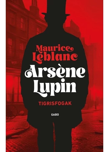 Arsene Lupin - Tigrisfogak Maurice LeBlanc, konyvaruhaz.eu, könyvesbolt, 