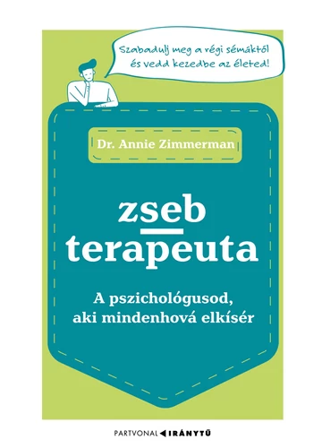 Zsebterapeuta - A pszichológusod, aki mindenhová elkísér Dr. Annie Zimmerman, konyvaruhaz.eu, könyvesbolt, 