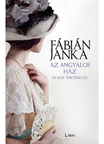 Az angyalos ház és más történetek (3. kiadás) Fábián Janka