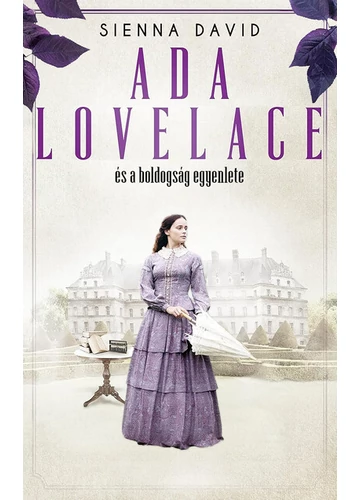 Ada Lovelace és a boldogság egyenlete Sienna David