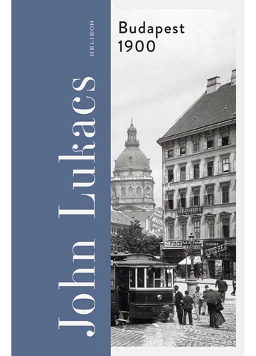Budapest 1900 - A város és kultúrája John Lukács