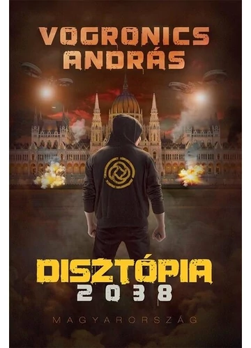 Disztópia 2038 - Magyarország (2. kiadás) Vogronics András