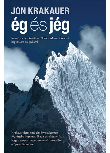 Ég és jég - Személyes beszámoló az 1996-os Mount Everest-i hegymászó-tragédiáról (új kiadás) Jon Krakauer