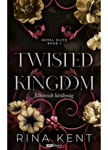 Twisted Kingdom - Eltorzult királyság - Royal Elite Book 3 (éldekorált) Rina Kent
