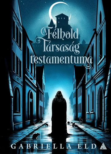 A Félhold Társaság testamentuma  Gabriella Eld
