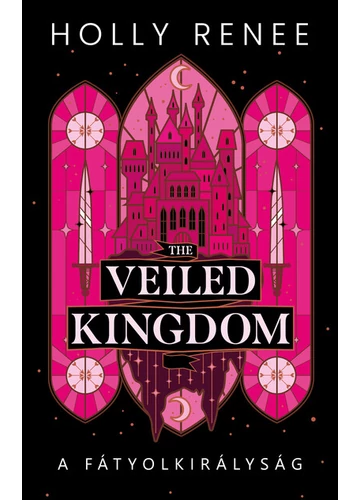 The Veiled Kingdom - A Fátyolkirályság (éldekorált) Holly Renee