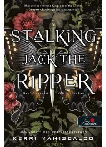 Stalking Jack the Ripper - Hasfelmetsző Jack nyomában Kerri Maniscalco