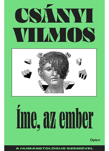 Íme, az ember - A humánetológus szemével (új kiadás) Csányi Vilmos