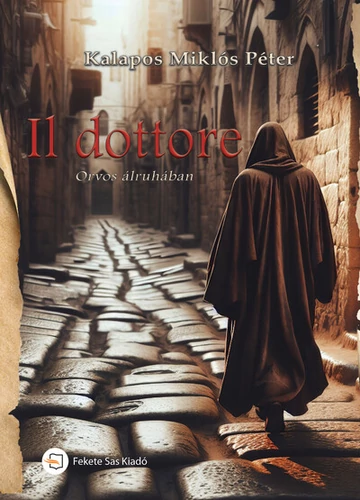 Il dottore - Orvos álruhában Kalapos Miklós Péter