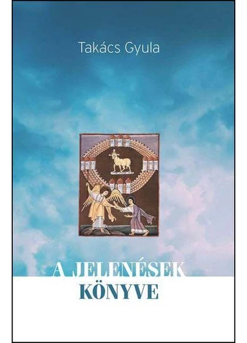 A Jelenések Könyve  Takács Gyula