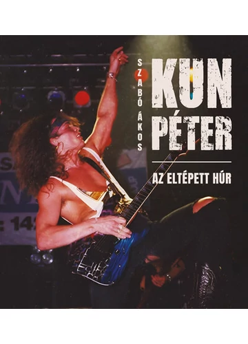 Kun Péter - Az eltépett húr Szabó Ákos