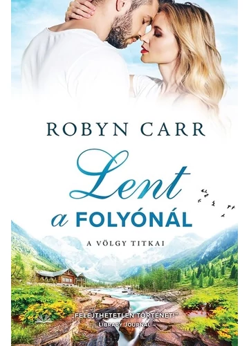 Lent a folyónál Robyn Carr