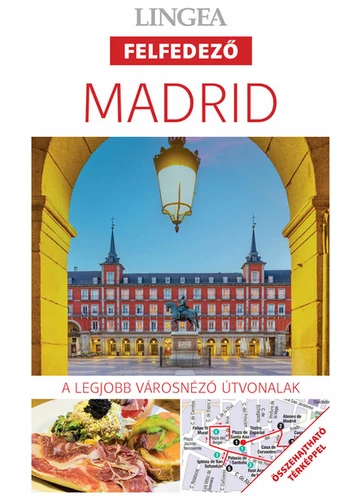Madrid - Lingea Felfedező - A legjobb városnéző útvonalak (2. kiadás) Anne Pinder, Annie Bennett