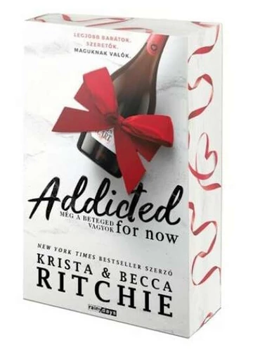 Addicted for now - Még a beteged vagyok (éldekorált) Becca Ritchie, Krista Ritchie