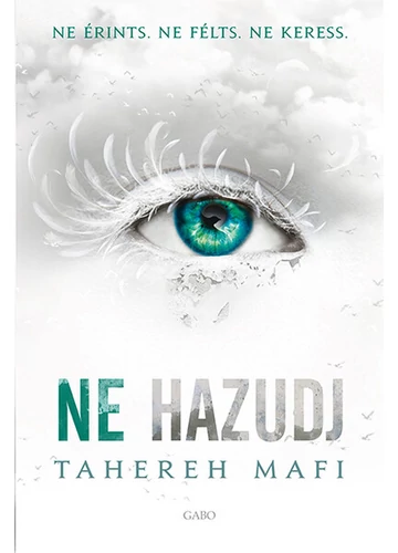 Ne hazudj - Ne érints 4. (5. kiadás) Tahereh Mafi