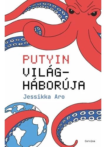 Putyin világháborúja Jessikka Aro
