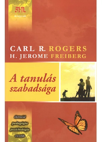 A tanulás szabadsága  Carl R. Rogers - H. Jerome Freiberg