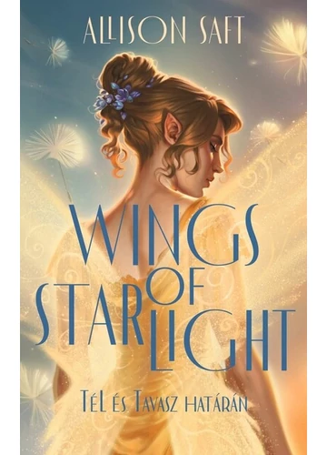 Wings of starlight - Tél és Tavasz határán Allison Saft
