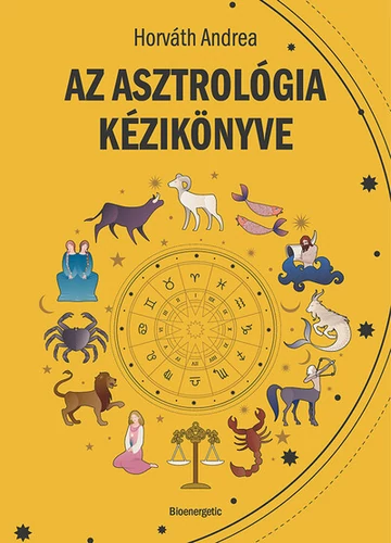Az asztrológia kézikönyve Horváth Andrea, konyvaruhaz.eu, sikerkönyvek, 