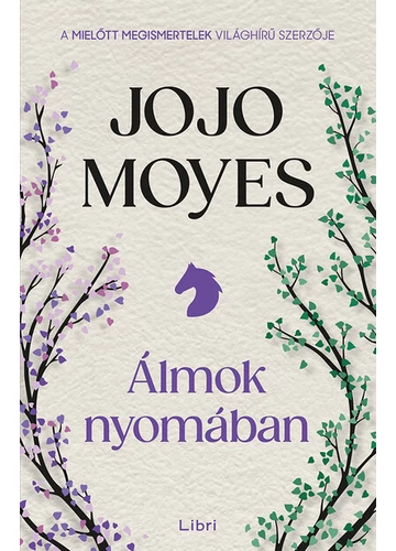 Álmok nyomában (új kiadás) Jojo Moyes, konyvaruhaz.eu, 