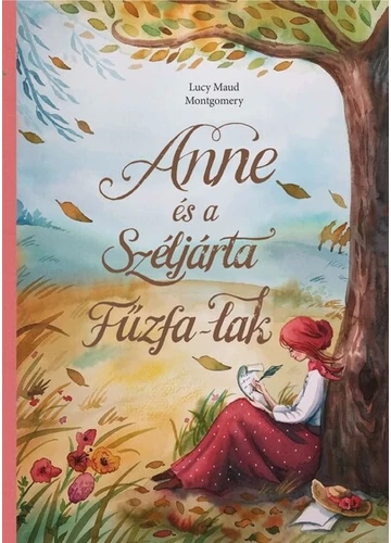 Anne és a Széljárta Fűzfa-Lak Lucy Maud Montgomery, konyvaruhaz.eu, sikerkönyv, 