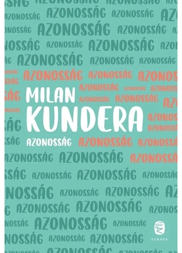 Azonosság Milan Kundera, konyvaruhaz.eu, 