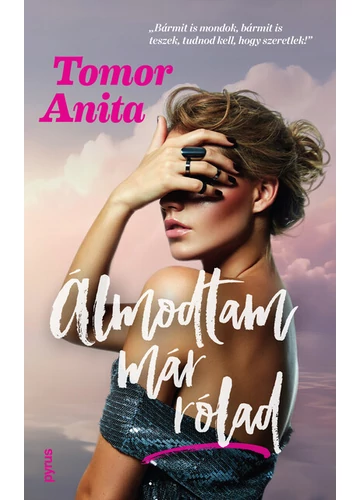 Álmodtam már rólad (élfestett kiadás) Tomor Anita, konyvaruhaz.eu, sikerkönyv, 