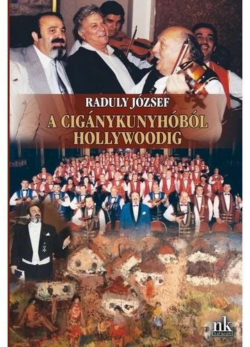 A cigánykunyhóból Hollywoodig - Álarcok sorozat Raduly József, konyvaruhaz.eu, sikerkonyvek, 