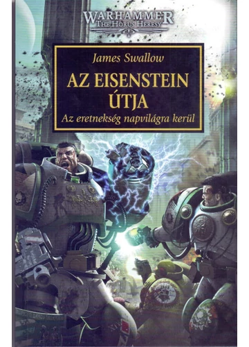 Az Eisenstein útja - Az eretnekség napvilágra kerül JAMES SWALLOW, konyvaruhaz.eu, 