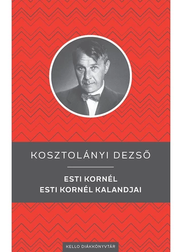 Esti Kornél / Esti Kornél kalandjai  Kosztolányi Dezső, konyvaruhaz.eu, 