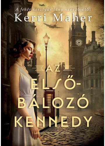 Az elsőbálozó Kennedy Kerri Maher, konyvaruhaz.eu, 