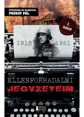 Ellenforradalmi jegyzeteim I. kötet Prónay Pál, konyvaruhaz.eu, sikerkönyv, 