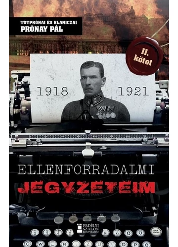 Ellenforradalmi jegyzeteim II. kötet Prónay Pál, konyvaruhaz.eu, sikerkönyvek, 