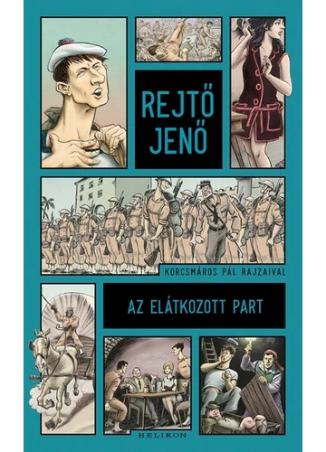 Az elátkozott part - Illusztrált kiadás (új kiadás) Rejtő Jenő, konyvaruhaz.eu, sikerkönyvek,
