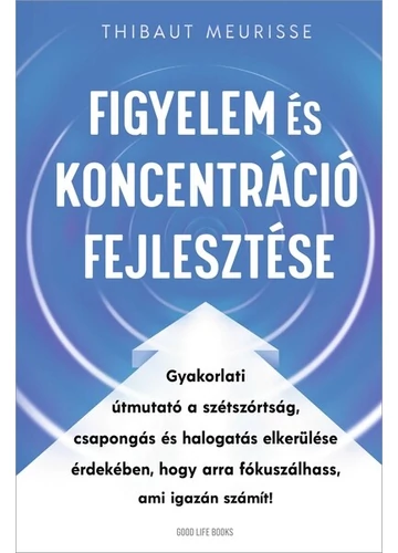 Figyelem és koncentráció fejlesztése Thibaut Meurisse, konyvaruhaz.eu, 