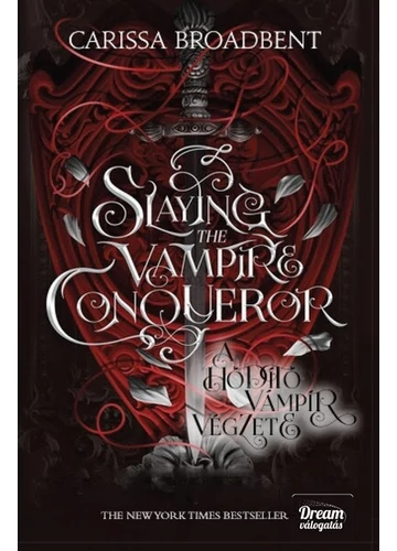 Slaying the Vampire Conqueror - A hódító vámpír végzete (éldekorált) Carissa Broadbent, konyvaruhaz.eu, sikerkönyv, 