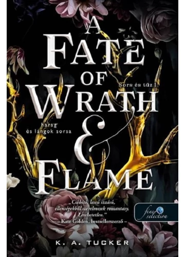 A Fate of Wrath and Flame - Harag és lángok sorsa (Sors és tűz 1.)  K. A. Tucker, konyvaruhaz.eu, sikerkönyv, 