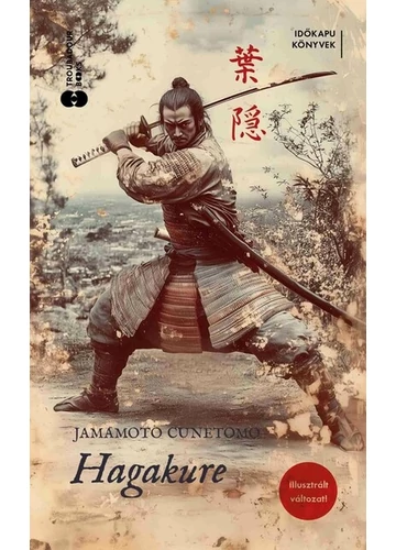 Hagakure - Időkapu könyvek Jamamoto Cunetomo, konyvaruhaz.eu, sikerkönyvek, 