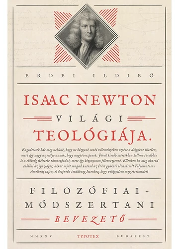 Isaac Newton világi teológiája - Filozófiai-módszertani bevezető Erdei Ildikó, konyvaruhaz.eu, sikerkönyvek, 