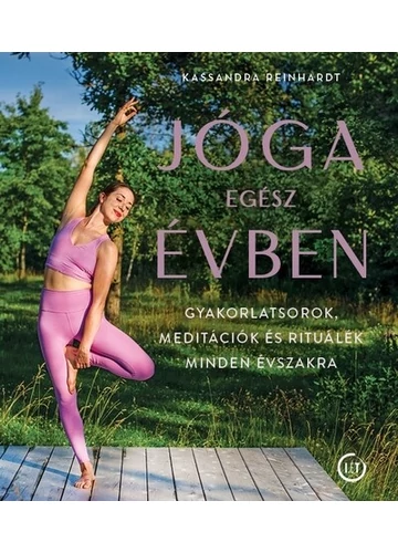 Jóga egész évben - Gyakorlatsorok, meditációk és rituálék minden évszakra Kassandra Reinhardt, konyvaruhaz.eu, sikerkönyv, 