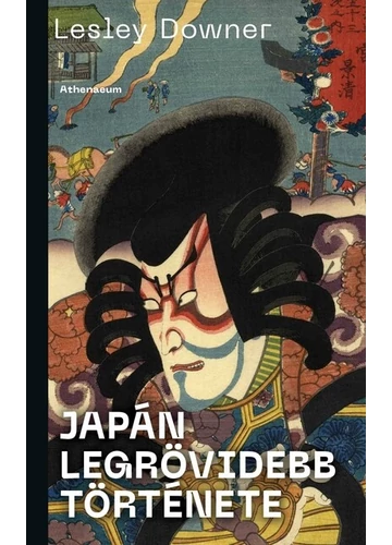 Japán legrövidebb története Lesley Downer, konyvaruhaz.eu, sikerkönyv, 