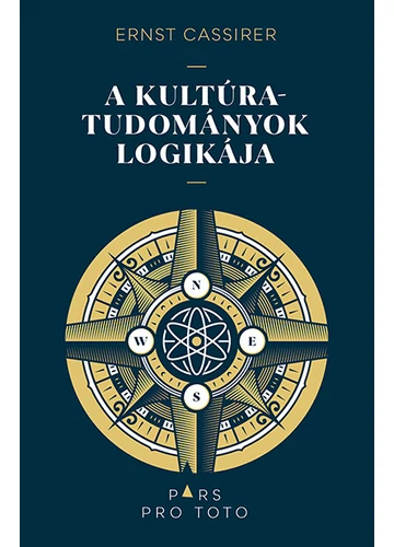 A kultúratudományok logikája - Pars pro toto Ernst Cassirer, konyvaruhaz.eu, 