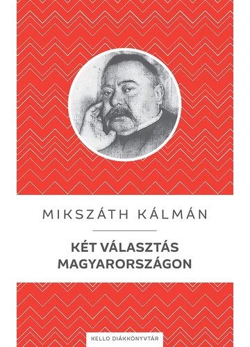 Két választás Magyarországon Mikszáth Kálmán, konyvaruhaz.eu, 
