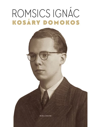 Kosáry Domokos - A történetíró, a tudománypolitikus és az ember Romsics Ignác, konyvaruhaz.eu, 